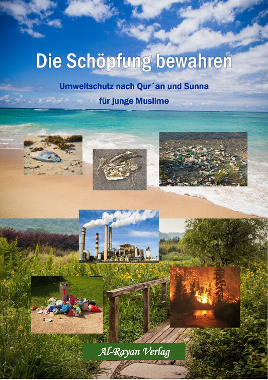 Die Schöpfung bewahren – Umweltschutz nach Qur'an und Sunna für junge Muslime | Al-Rayan Verlag