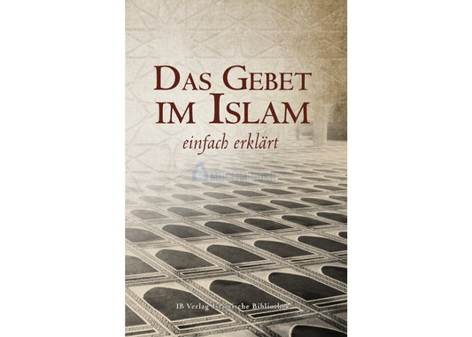 Das Gebet im Islam - einfach erklärt