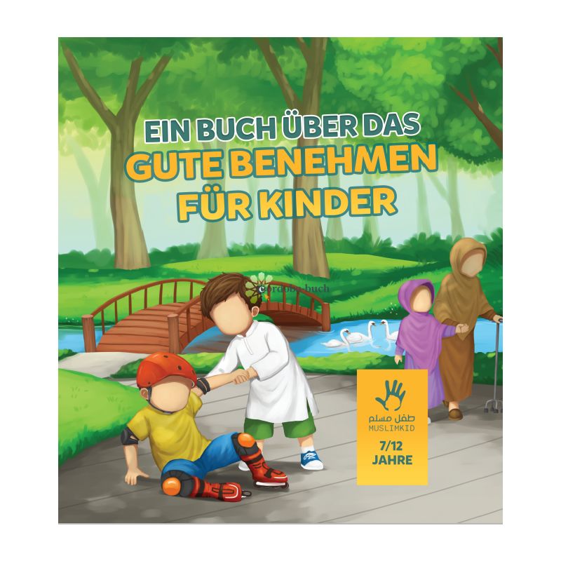Islamisches Kinderbuch über gutes Benehmen liebevoll erklärt für 7–12-Jährige. Mit Alltagstipps & Beispielen aus der Sunnah. Kinderbücher- Al-Rayan Verlag