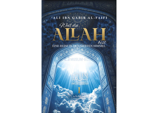Weil du Allah bist- Teil 1