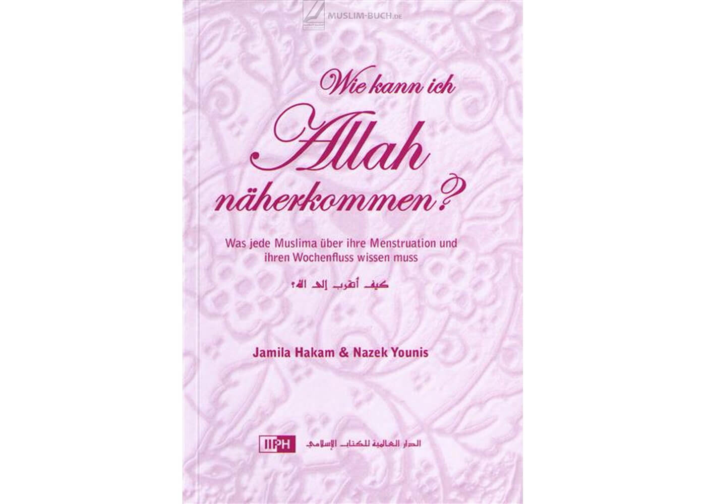 Wie kann ich Allah näherkommen? Islamischer Frauenratgeber – Al-Rayan Verlag