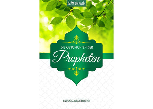 Die Geschichten der Propheten, Imam ibn Kathir