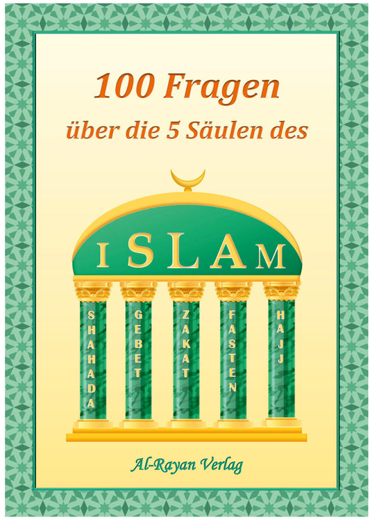 100 Fragen über die 5 Säulen des Islam | Al-Rayan Verlag