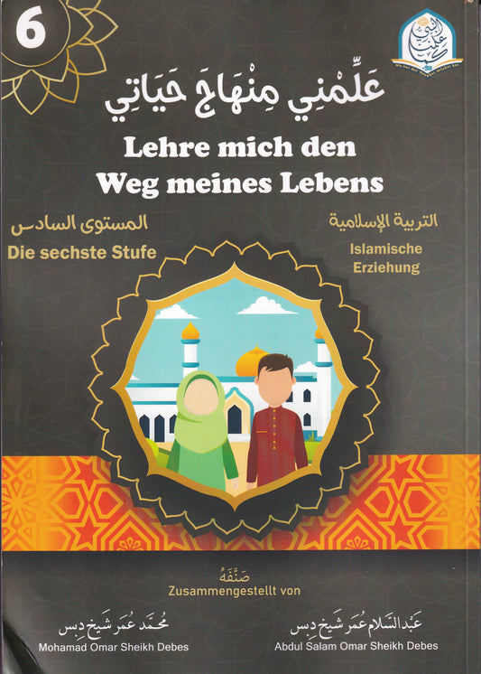 Lehre mich den Weg meines Lebens Level 6 – Islamische Erziehung auf Deutsch und Arabisch