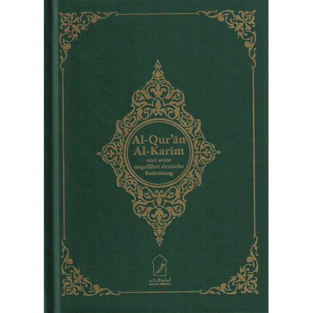 Al-Qur'an Al-Karim und seine ungefähre Bedeutung auf Deutsch (Deutsch-Arabisch) | Al-Rayan Verlag