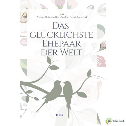 Das glücklichste Ehepaar der Welt – Ein Ratgeber für eine glückliche Ehe | Al-Rayan Verlag