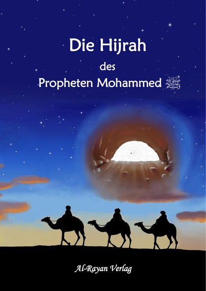 Die Hijrah des Propheten Mohammed s.s. (Altersempfehlung: 7-14 Jahre)