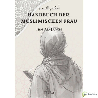 Ahkam an-Nisa – Handbuch der muslimischen Frau von Ibn al-Jawzi – Fiqh für Frauen auf Deutsch