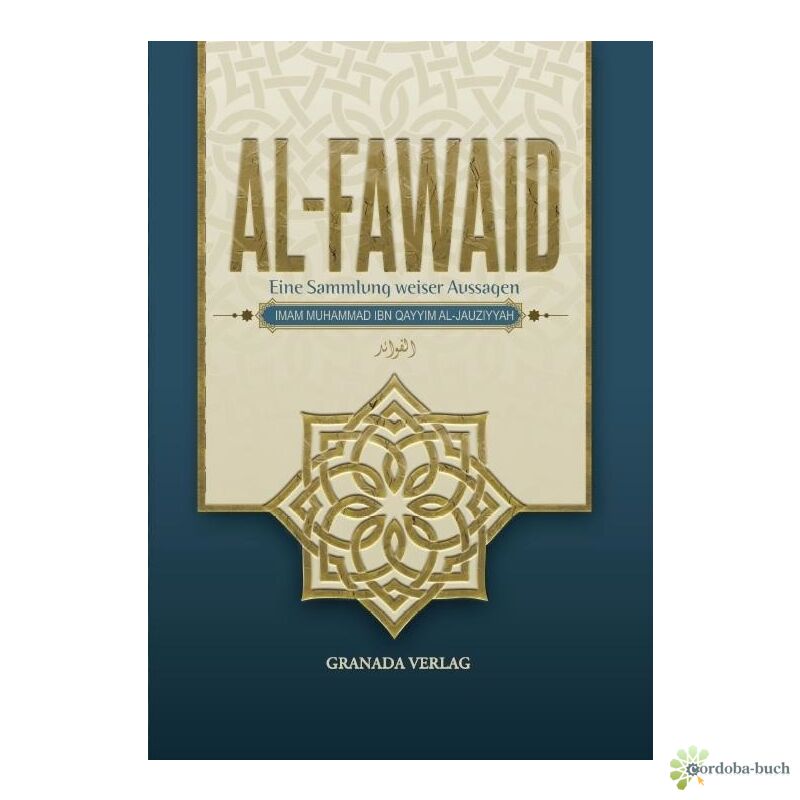 Al-Fawaid – Eine Sammlung weiser Aussagen von Ibn Qayyim Al-Jauziyyah auf Deutsch