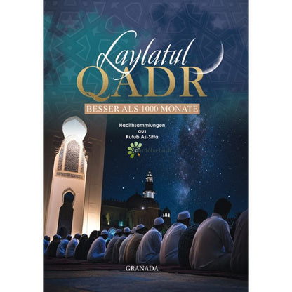 Laylatul Qadr - Besser als 1000 Monate (Hadithsammlungen)