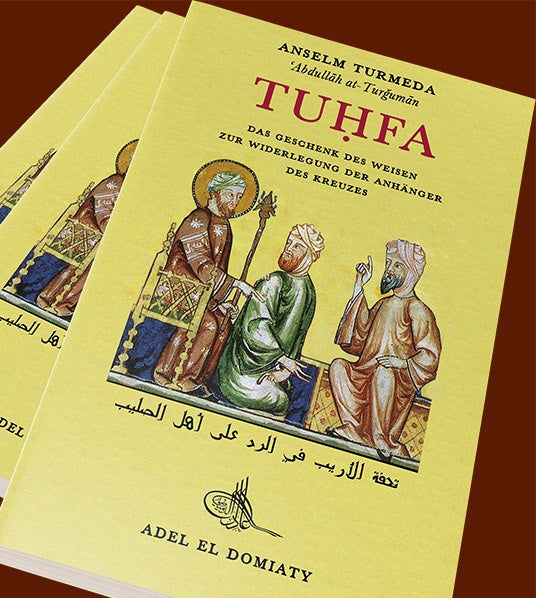 TUHFA  Wie der christliche Gelehrte Anselm Turmeda zum Islam konvertierte und das Christentum widerlegte..