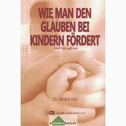 Wie man den Glauben bei Kindern fördert