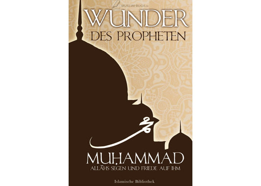  „Wunder des Propheten Muhammad“ – Islamisches Buch ab 10 Jahren – Al-Rayan Verlag